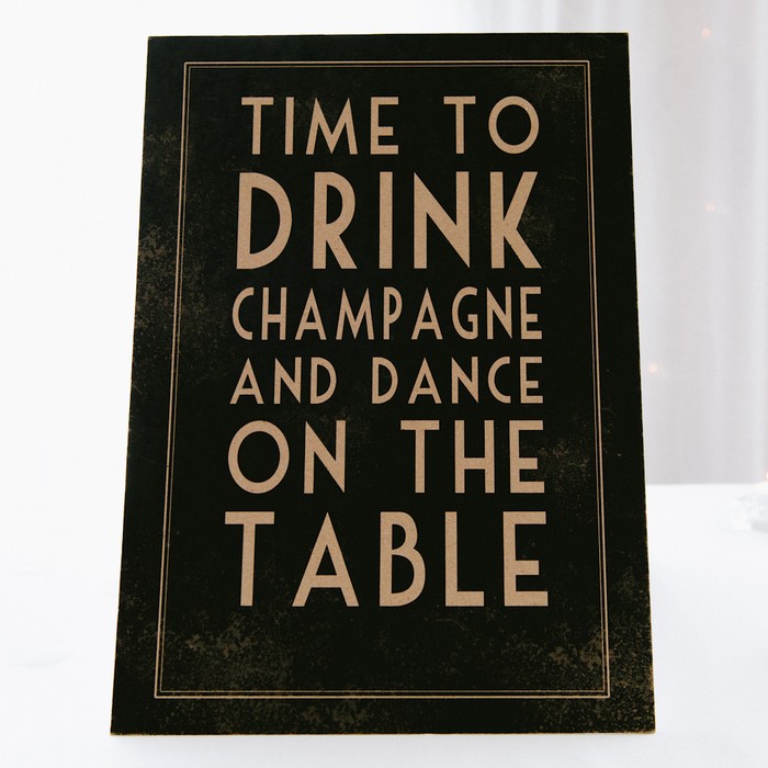 time to drink and dance on the tables sign